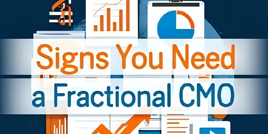 Signs You Need a Fractional CMO